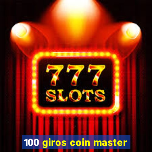 100 giros coin master